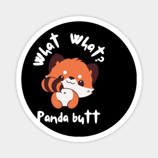 What what Panda Butt Funny Lazy  Kawaii Red Panda Magnet